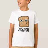 Du kannst mir einen lustigen Toastbrotpuffer Crust T-Shirt (Vorderseite)