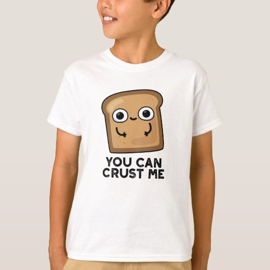 Du kannst mir einen lustigen Toastbrotpuffer Crust T-Shirt (Vorderseite)