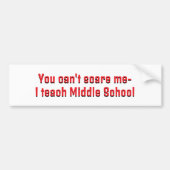 Du kannst mir keine Angst machen. Ich unterrichte Autoaufkleber (Vorne)