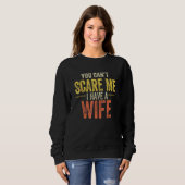 Du kannst mir keine Ehefrau geben Sweatshirt (Vorne ganz)