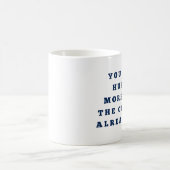 Du kannst mir mehr schaden als den Cowboys Kaffeetasse (Mittel)