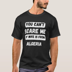 Du kannst mir nicht Angst machen, dass meine Ehefr T-Shirt