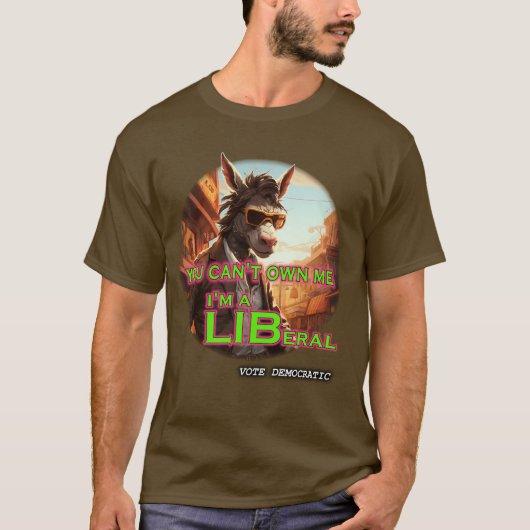 Du kannst mir nicht gehören, dass ich ein Liberale T-Shirt (Vorderseite)