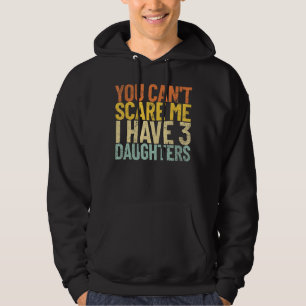 Du kannst mir nicht kümmern, ich habe 3 Töchter Fu Hoodie