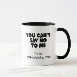 Du kannst mir nicht nein sagen. Ich bin auf Medika Tasse