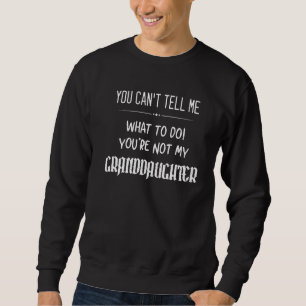 Du kannst mir nicht sagen, was du nicht meine Enke Sweatshirt