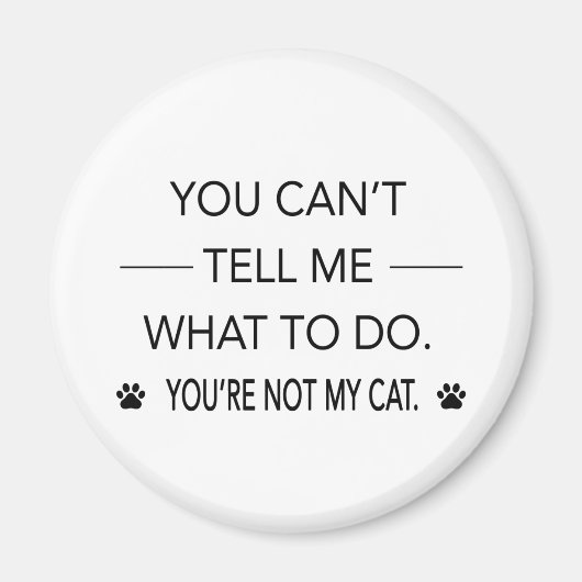 Du kannst mir nicht sagen, was du tun sollst, nich magnet (Vorne)