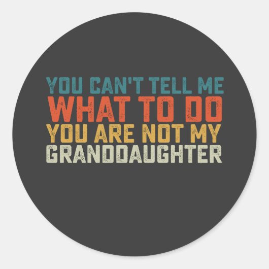 Du kannst mir nicht sagen, was ich meiner Enkelin  Runder Aufkleber (Vorderseite)
