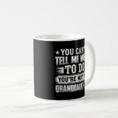 Du kannst mir nicht sagen, was ich tun soll, du bi kaffeetasse (VorderseiteRechts)