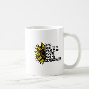 Du kannst mir nicht sagen, was ich tun soll, du bi kaffeetasse