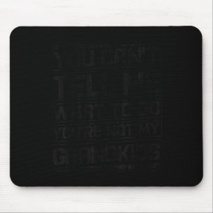 Du kannst mir nicht sagen, was ich tun soll, du bi mousepad