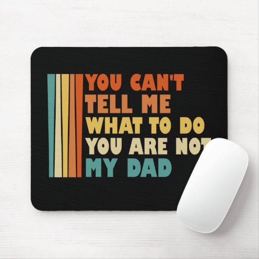 Du kannst mir nicht sagen, was ich tun soll, du bi mousepad (Mit Mouse)