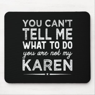 Du kannst mir nicht sagen, was ich tun soll, du bi mousepad