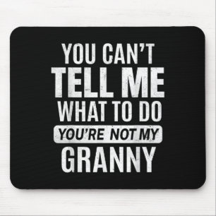 Du kannst mir nicht sagen, was ich tun soll, du bi mousepad
