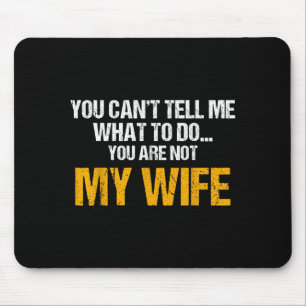 Du kannst mir nicht sagen, was ich tun soll, du bi mousepad
