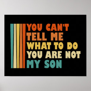 Du kannst mir nicht sagen, was ich tun soll, du bi poster