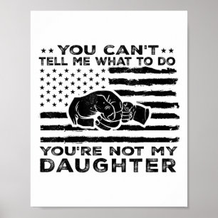 Du kannst mir nicht sagen, was ich tun soll, du bi poster