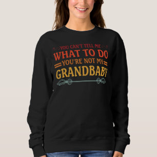Du kannst mir nicht sagen, was ich tun soll, du bi sweatshirt