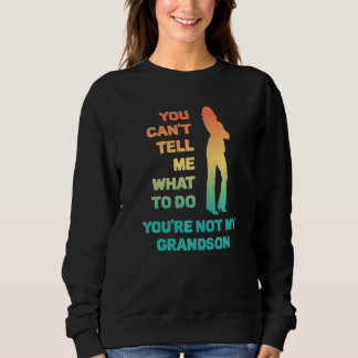 Du kannst mir nicht sagen, was ich tun soll, du bi sweatshirt