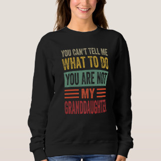 Du kannst mir nicht sagen, was ich tun soll, du bi sweatshirt