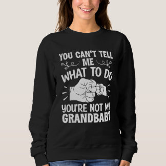Du kannst mir nicht sagen, was ich tun soll, du bi sweatshirt