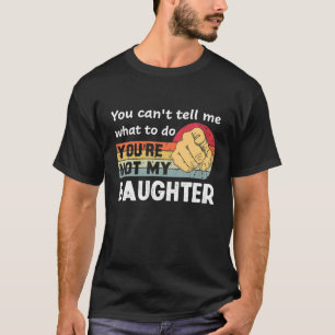 Du kannst mir nicht sagen, was ich tun soll, du bi T-Shirt