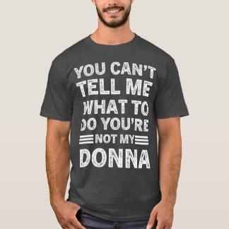 Du kannst mir nicht sagen, was ich tun soll, du bi T-Shirt