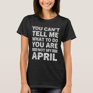 Du kannst mir nicht sagen, was ich tun soll, du bi T-Shirt