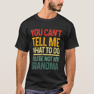 Du kannst mir nicht sagen, was ich tun soll, du bi T-Shirt