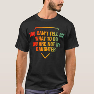 Du kannst mir nicht sagen, was ich tun soll, du bi T-Shirt