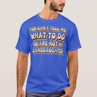 Du kannst mir nicht sagen, was ich tun soll, du bi T-Shirt