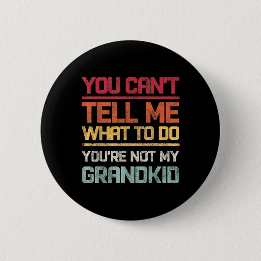 Du kannst mir nicht sagen, was ich tun soll, nicht button (Vorderseite)