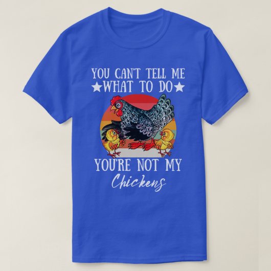 Du kannst mir nicht sagen, was ich tun soll, nicht T-Shirt (Design vorne)