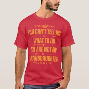 Du kannst mir nicht sagen, was ich tun soll, nicht T-Shirt