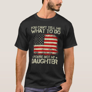 Du kannst mir nicht sagen, was ich tun soll, nicht T-Shirt