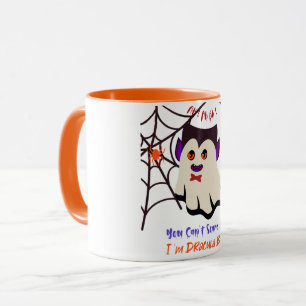 Du kannst mir nicht vormachen, dass ich Dracula Bo Tasse