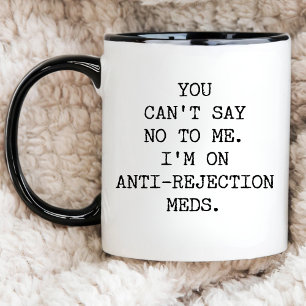 Du kannst mir nichts abschlagen, ich nehme Anti-Ab Tasse