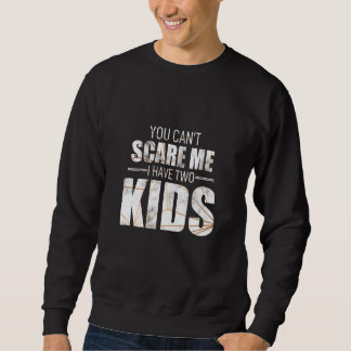 Du kannst mir nichts ausmachen, dass ich 2 Kinder  Sweatshirt