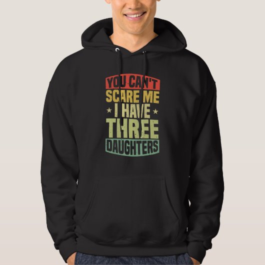Du kannst mir nichts ausmachen, dass ich 3 Tochter Hoodie (Vorderseite)