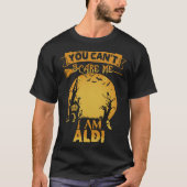 Du kannst mir nichts ausmachen, dass ich ALDI Hall T-Shirt (Vorderseite)