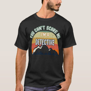 Du kannst mir nichts ausmachen, dass ich Detektiv T-Shirt
