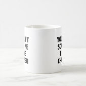 Du kannst mir nichts ausmachen, dass ich eine Kind Kaffeetasse (Mittel)