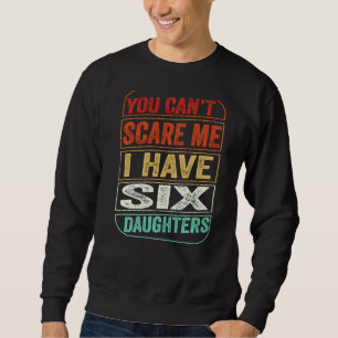 Du kannst mir nichts ausmachen, dass ich Sechs-Töc Sweatshirt