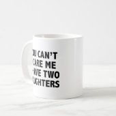 Du kannst mir nichts ausmachen, dass ich zwei Töch Kaffeetasse (Vorderseite Links)