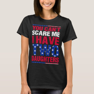 Du kannst mir nichts ausmachen, dass ich zwei Töch T-Shirt
