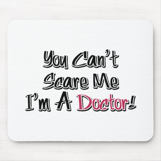 Du kannst mir nichts ausmachen, ich bin Doktor! Mousepad (Vorne)