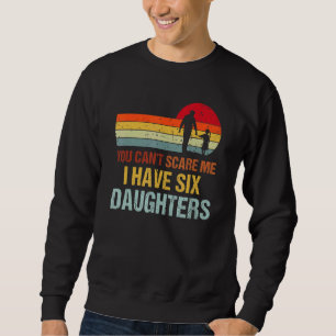 Du kannst mir nichts ausmachen, ich habe sechs Töc Sweatshirt