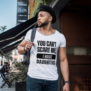 Du kannst mir nichts ausmachen, ich habe Töchter T-Shirt