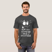 Du kannst mir nichts ausmachen! Ich habe zwei Töch T-Shirt (Vorne ganz)