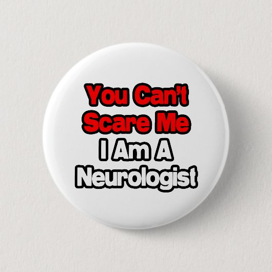 Du kannst mir nichts ausmachen...Neurologe. Button (Vorderseite)